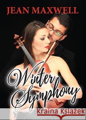 Winter Symphony: Overtures Book One: A Second-Chance, Musical Holiday Romance Jean Maxwell, Jan L Robinson 9781999450007 Clearcom Enterprises - książka