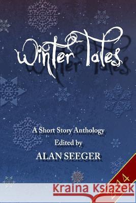 Winter Tales Alan Seeger A. Alexander L. L. Phelps 9781505301663 Createspace - książka