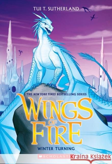 Winter Turning (Wings of Fire #7): Volume 7 Sutherland, Tui T. 9780545685399 Scholastic Inc. - książka