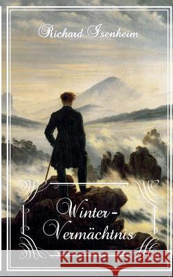 Winter-Vermächtnis Richard Isenheim 9783746030203 Books on Demand - książka