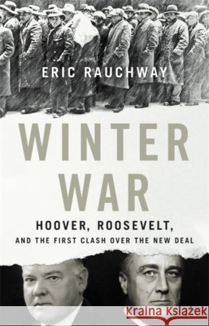 Winter War: Hoover, Roosevelt, and the First Clash Over the New Deal Eric Rauchway 9780465094585 Basic Books - książka