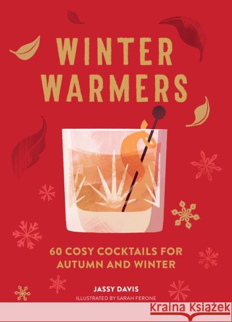 Winter Warmers: 60 Cosy Cocktails for Autumn and Winter Jassy Davis Sarah Ferone 9780008402006 HarperCollins Publishers - książka