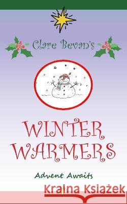 Winter Warmers: Advent Awaits Clare Bevan 9781803694641 New Generation Publishing - książka