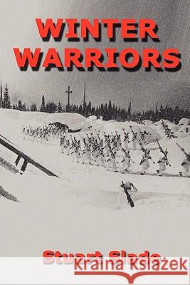 Winter Warriors Stuart Slade 9780557620722 Lulu.com - książka