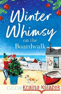 Winter Whimsy on the Boardwalk: A heartwarming romance from Georgina Troy Georgina Troy Sophie Dora Hall (Narrator)  9781804260777 Boldwood Books Ltd - książka