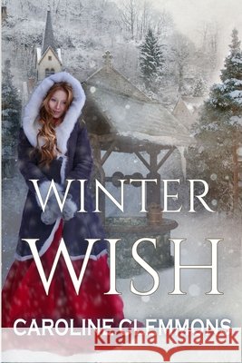 Winter Wish Clemmons, Caroline 9798646587382 Independently Published - książka