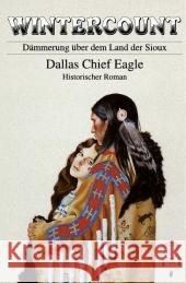 Wintercount : Dämmerung über dem Land der Siox. Historischer Roman Chief Eagle, Dallas Groeper, Kerstin  9783941485020 PG Medien - książka