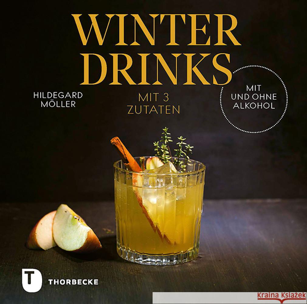 Winterdrinks mit 3 Zutaten - mit und ohne Alkohol Möller, Hildegard 9783799515955 Thorbecke - książka