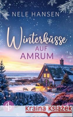 Winterk?sse auf Amrum Ein weihnachtlicher Liebesroman an der Nordsee Nele Hansen 9783968175386 DP Verlag - książka