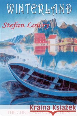 Winterland: The Christmas Collection Lowry, Stefan 9780595235049 Writer's Showcase Press - książka