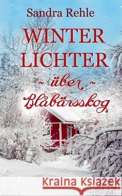 Winterlichter über Blåbärsskog Rehle, Sandra 9783754374955 Books on Demand - książka