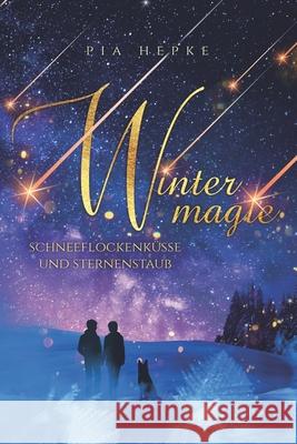 Wintermagie: Schneeflockenküsse und Sternenstaub Graßhoff, Marie 9781719819480 Independently Published - książka