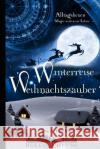 Winterreise Weihnachtszauber: Alltagshexen - Magie Mitten Im Leben Chris P. Fischer 9781731055408 Independently Published