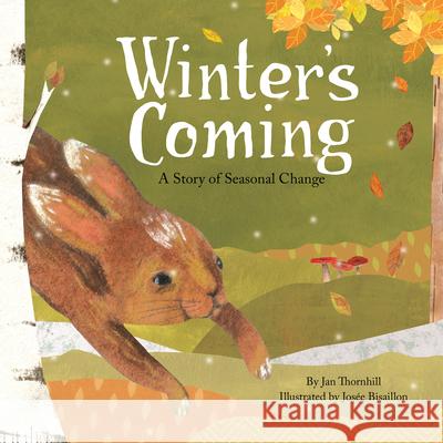 Winter's Coming: A Story of Seasonal Change Jan Thornhill Jos 9781771474481 Owlkids - książka