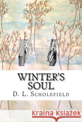 Winter's Soul D. L. Scholefield 9781499678932 Createspace Independent Publishing Platform - książka
