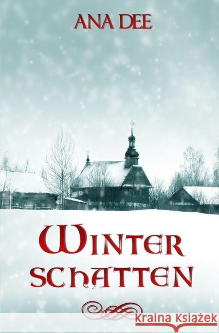 Winterschatten : Eine ungesühnte Schuld Dee, Ana 9783745041378 epubli - książka