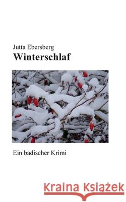 Winterschlaf: Ein badischer Krimi Jutta Ebersberg 9783755741664 Books on Demand - książka