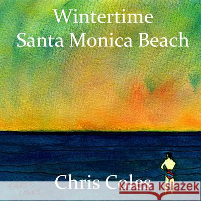 Wintertime Santa Monica Beach Chris Coles 9781795758864 Independently Published - książka