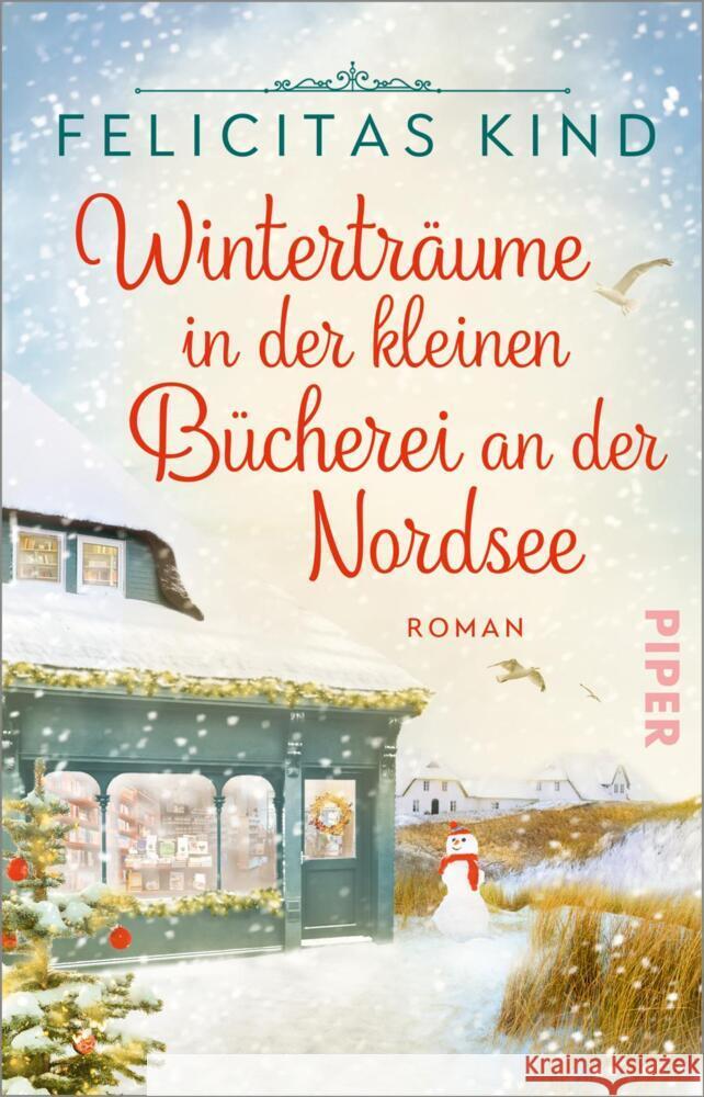 Winterträume in der kleinen Bücherei an der Nordsee Kind, Felicitas 9783492322300 Piper - książka