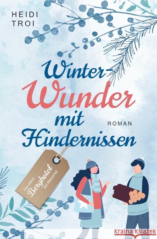 Winterwunder mit Hindernissen Troi, Heidi 9783759885401 epubli - książka