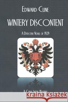 Wintery Discontent: A Detective Novel of 1929 Edward Cline 9781517491505 Createspace - książka