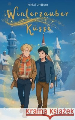 Winterzauber K?sse: Lukas & Magnus Mikkel Lindberg 9783695100187 Bod - Books on Demand - książka