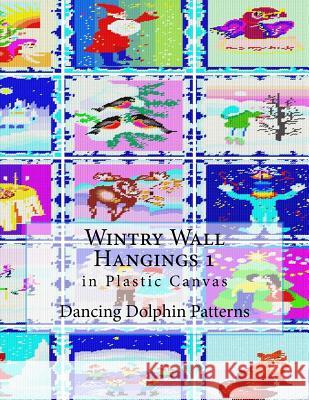 Wintry Wall Hangings 1: In Plastic Canvas Dancing Dolphin Patterns 9781979871723 Createspace Independent Publishing Platform - książka