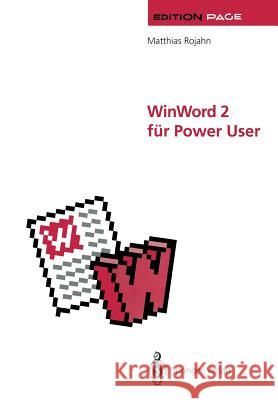 Winword 2 Für Power User: Große Dokumente in Wissenschaft, Technik Und Publizistik Rojahn, Matthias 9783642776410 Springer - książka