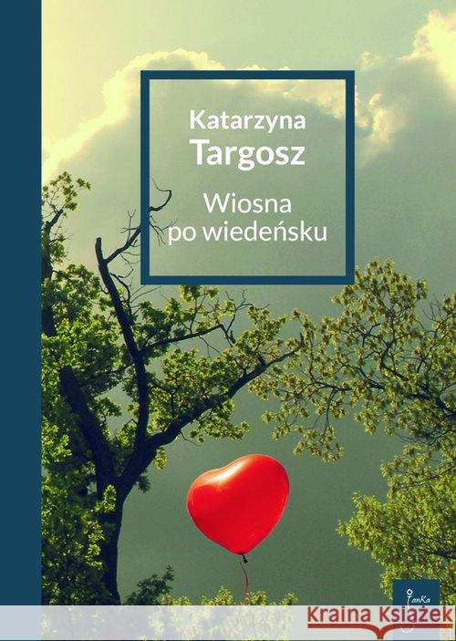 Wiosna po wiedeńsku Targosz Katarzyna 9788362247325 JanKa - książka
