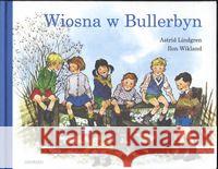 Wiosna w Bullerbyn Lindgren Astrid Wikland Ilon 9788360963180 Zakamarki - książka