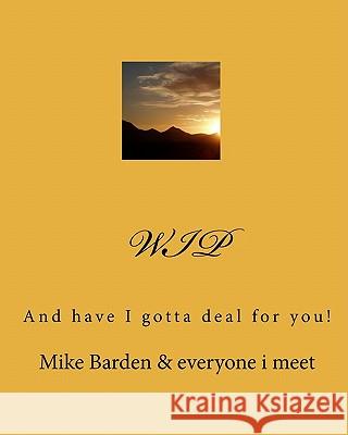 Wip: And have I gotta deal for you! Barden, Mike 9781442128095 Createspace - książka