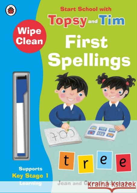 Wipe-Clean First Spellings: Start School with Topsy and Tim Jean Adamson 9780241246290 Penguin Random House Children's UK - książka