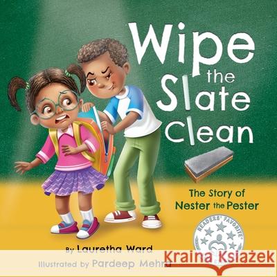 Wipe the Slate Clean: The Story of Nester the Pester Lauretha Ward Pardeep Mehra 9781735189819 Mind Shape Up LLC - książka