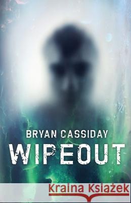 Wipeout Bryan Cassiday 9781540875969 Createspace Independent Publishing Platform - książka