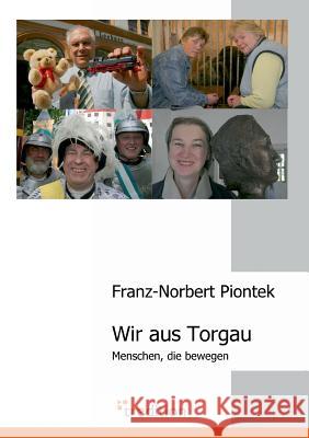 Wir Aus Torgau Piontek, Franz-Norbert 9783868501643 Tredition Gmbh - książka
