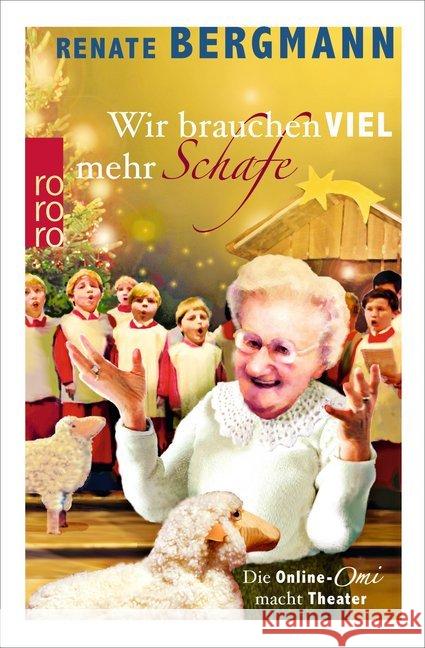Wir brauchen viel mehr Schafe : Die Online-Omi macht Theater. Originalausgabe Bergmann, Renate 9783499272899 Rowohlt TB. - książka