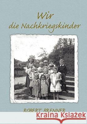 Wir die Nachkriegskinder Robert Brenner 9783833463327 Bod - książka