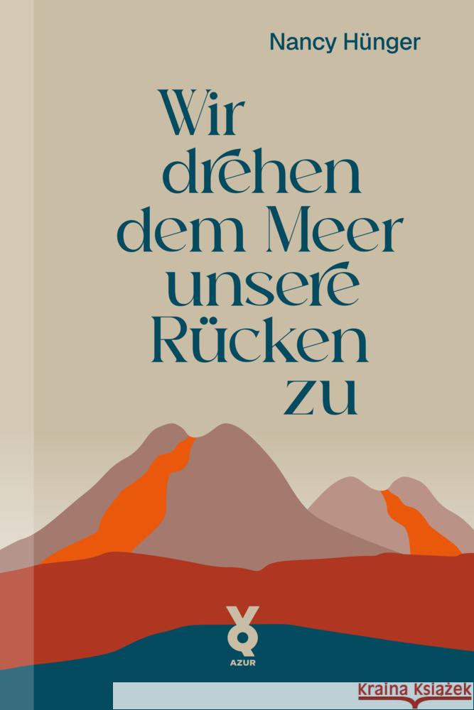 Wir drehen dem Meer unsere Rücken zu Hünger, Nancy 9783942375771 VQ AZUR - książka