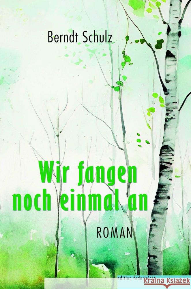 Wir fangen noch einmal an Schulz, Berndt 9783689350109 edition federleicht - książka