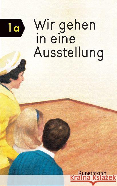 Wir gehen in eine Ausstellung Elia, Miriam; Elia, Ezra 9783956142659 Verlag Antje Kunstmann - książka