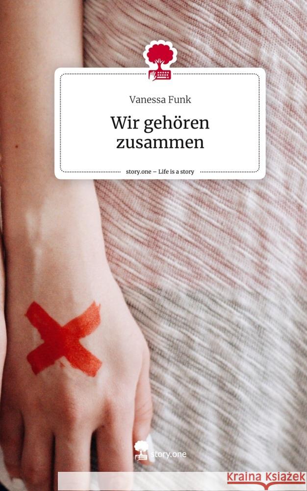 Wir gehören zusammen. Life is a Story - story.one Funk, Vanessa 9783710867002 story.one publishing - książka