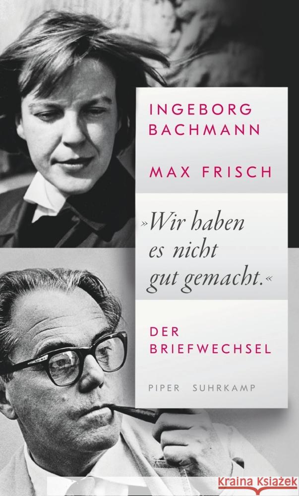 »Wir haben es nicht gut gemacht.« Bachmann, Ingeborg, Frisch, Max 9783518430699 Suhrkamp - książka