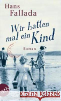 Wir Hatten Mal Ein Kind Hans Fallada 9783746627885 Aufbau-Verlag GmbH - książka