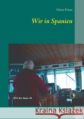 Wir in Spanien: Unsere Geschichte 2 Friese, Horst 9783744816489 Books on Demand - książka