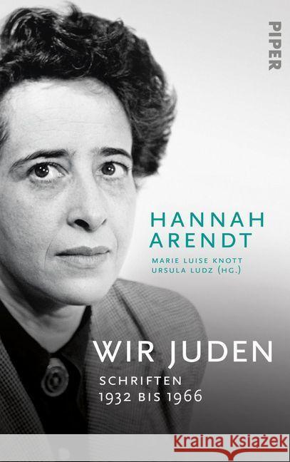 Wir Juden : Schriften 1932 bis 1966 Arendt, Hannah 9783492055611 Piper - książka