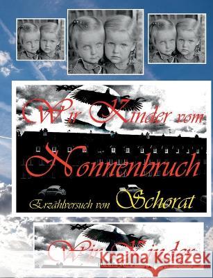 Wir Kinder vom Nonnenbruch Wolfgang Schorat 9783752899399 Bod - Books on Demand - książka