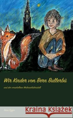 Wir Kinder von Bern Bullerbü: und der verschollene Weihnachtskristall Anna Gyger 9783752668049 Books on Demand - książka
