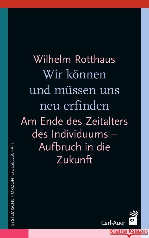 Wir können und müssen uns neu erfinden Rotthaus, Wilhelm 9783849704100 Carl-Auer - książka