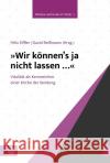 »Wir können's ja nicht lassen ...« Eiffler, Felix 9783374072958 Evangelische Verlagsanstalt