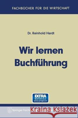 Wir lernen Buchführung: Ein Lehr- und Übungsbuch für den Schul-, Kurs- und Selbstunterricht Hardt, Reinhold 9783663124993 Gabler Verlag - książka